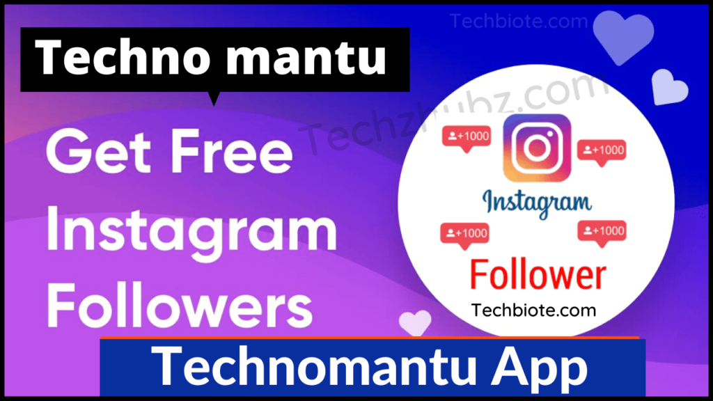 Technomantu 2022 | App Download (Techno Mantu APK) Get Free 3 Technomantu instagram followers